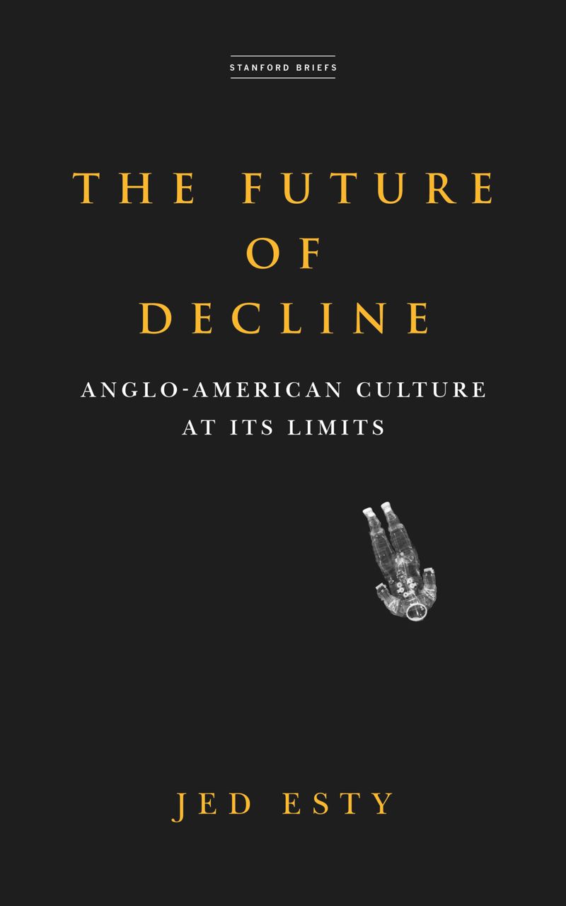 The Future of Decline: Anglo-American Culture at Its Limits (PDF/EPUB Version)