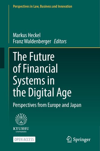 The Future of Financial Systems in the Digital Age: Perspectives from Europe and Japan (Perspectives in Law, Business and Innovation) (PDF/EPUB Version)