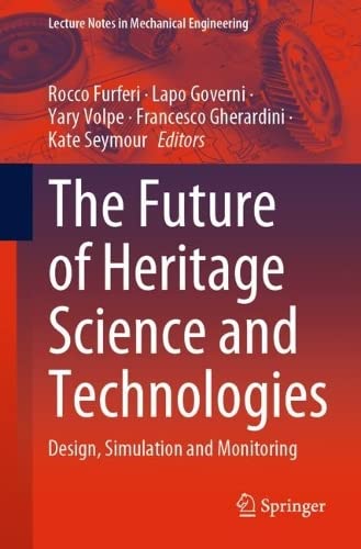 The Future of Heritage Science and Technologies: Design, Simulation and Monitoring (PDF/EPUB Version)