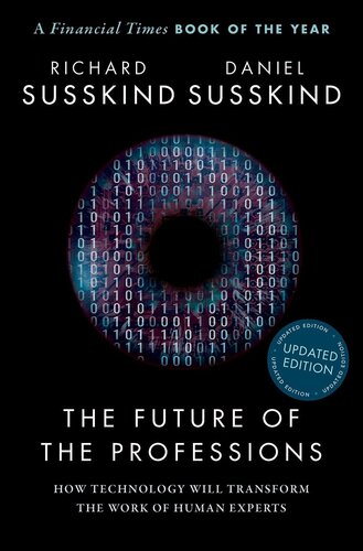 The Future of the Professions : How Technology will transform the work of human experts (PDF/EPUB Version)