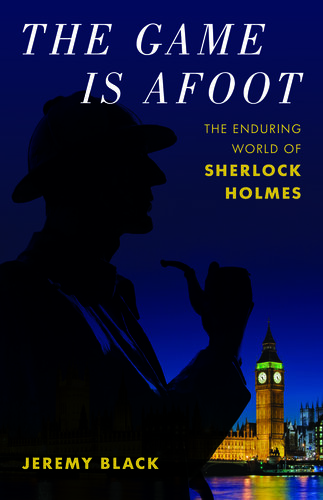 The Game Is Afoot: The Enduring World of Sherlock Holmes (PDF/EPUB Version)
