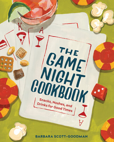 The Game Night Cookbook: Snacks, Noshes, and Drinks for Good Times (PDF/EPUB Version)