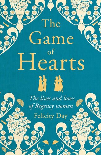 The Game of Hearts: The lives and loves of Regency women (PDF/EPUB Version)