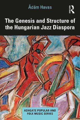 The Genesis and Structure of the Hungarian Jazz Diaspora (PDF/EPUB Version)
