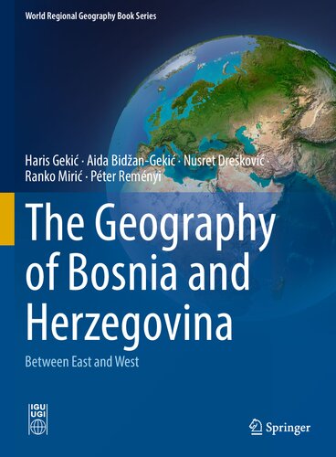 The Geography of Bosnia and Herzegovina -- Between East and West (PDF/EPUB Version)