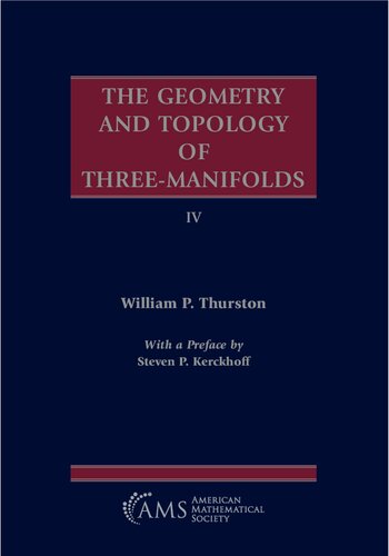 The Geometry and Topology of Three-Manifolds IV: With a Preface by Steven P. Kerckhoff (Collected Works) (PDF/EPUB Version)