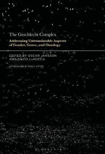 The Geschlecht Complex: Addressing Untranslatable Aspects of Gender, Genre, and Ontology (PDF/EPUB Version)