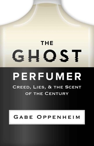 The Ghost Perfumer: Creed, Lies, & the Scent of the Century (PDF/EPUB Version)