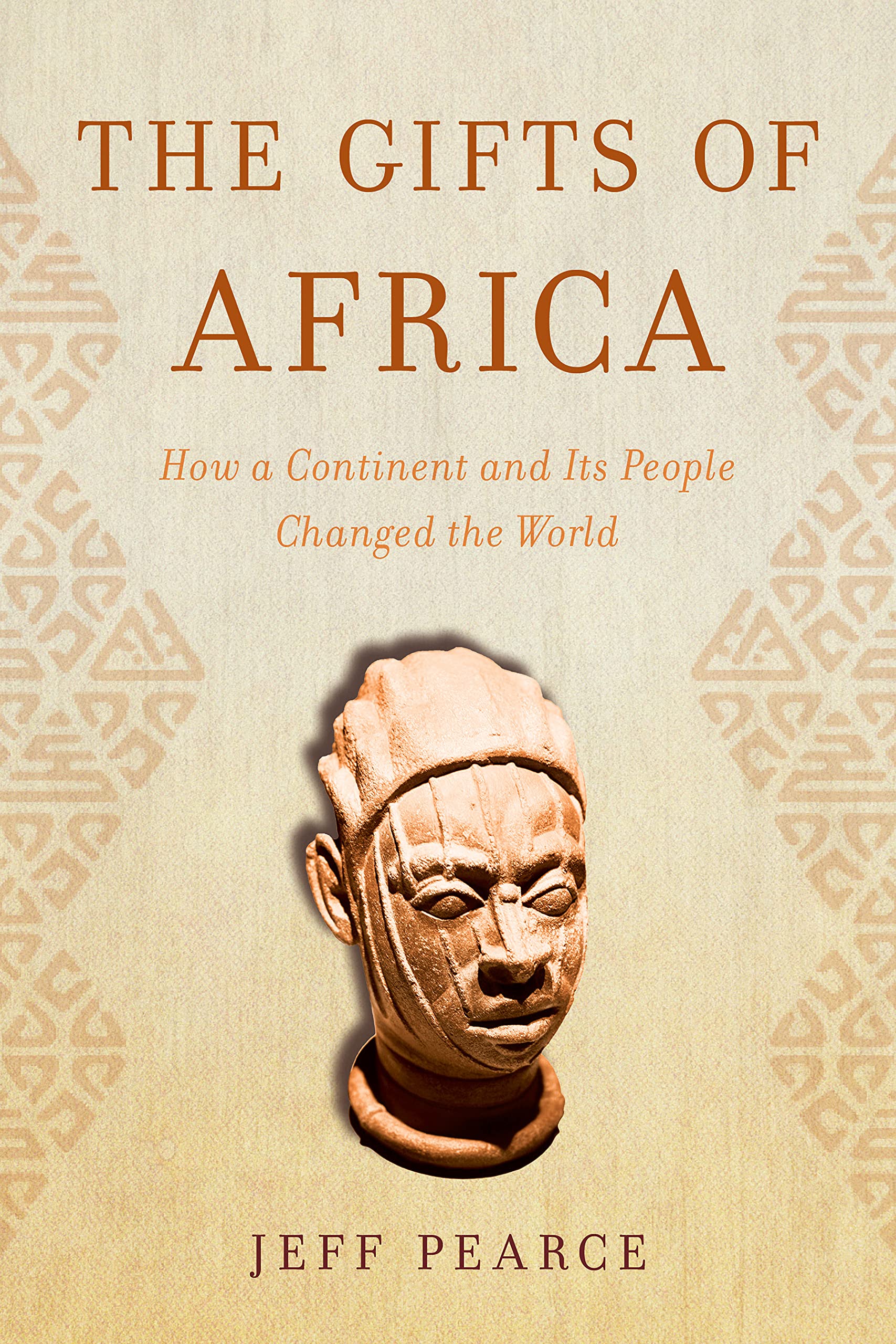 The Gifts of Africa: How a Continent and Its People Changed the World (PDF/EPUB Version)