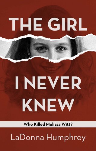 The Girl I Never Knew: Who Killed Melissa Witt? (PDF/EPUB Version)
