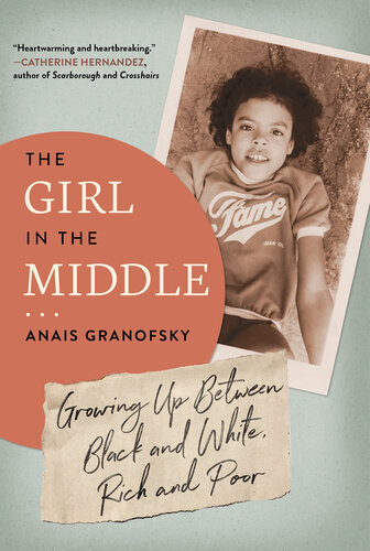 The Girl in the Middle: Growing Up Between Black and White, Rich and Poor (PDF/EPUB Version)