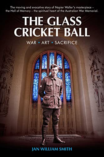 The Glass Cricket Ball: War. Art. Sacrifice (PDF/EPUB Version)