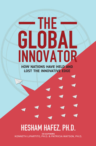 The Global Innovator: How Nations Have Held and Lost the Innovative Edge (PDF/EPUB Version)