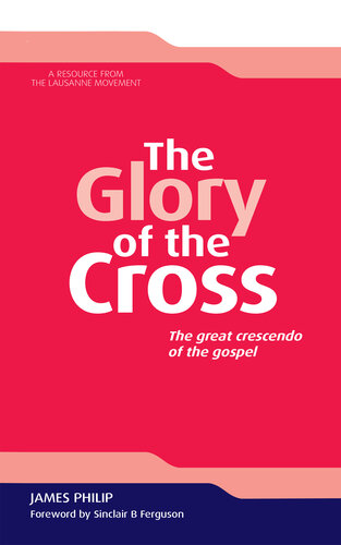 The Glory of the Cross: Exploring the Meaning of the Death of Christ (PDF/EPUB Version)