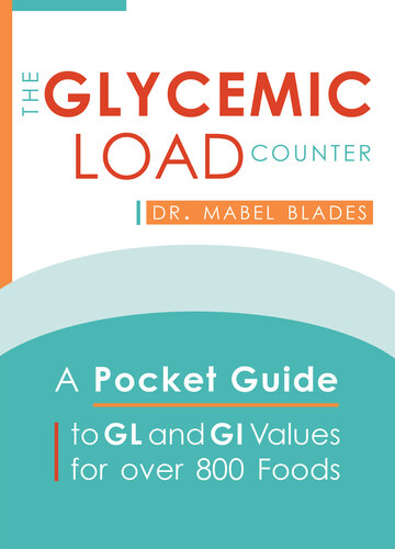 The Glycemic Load Counter: A Pocket Guide to GL and GI Values for over 800 Foods (PDF/EPUB Version)