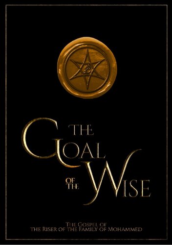 The Goal Of The Wise: The Gospel of The Riser of The Family of Mohammed (PDF/EPUB Version)