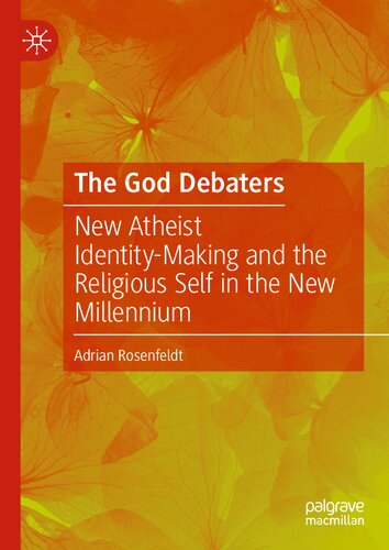 The God Debaters: New Atheist Identity-Making and the Religious Self in the New Millennium (PDF/EPUB Version)