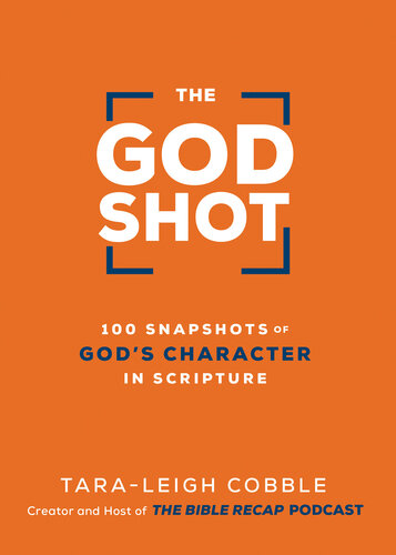 The God Shot: 100 Snapshots of God's Character in Scripture (PDF/EPUB Version)