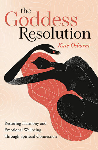 The Goddess Resolution: Restoring Harmony and Emotional Wellbeing Through Spiritual Connection (PDF/EPUB Version)