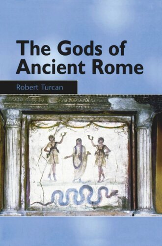 The Gods of Ancient Rome: Religion in Everyday Life from Archaic to Imperial Times (PDF/EPUB Version)