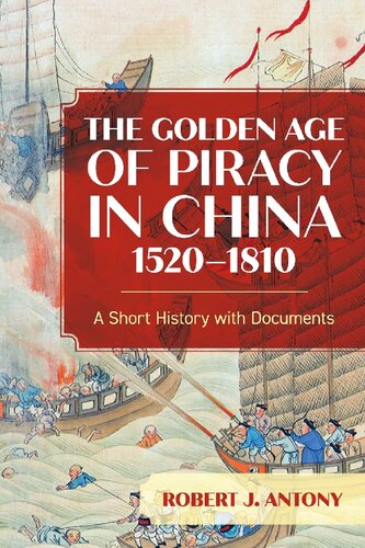 The Golden Age of Piracy in China, 1520–1810: A Short History with Documents (PDF/EPUB Version)