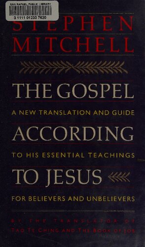 The Gospel According to Jesus: A New Translation and Guide to His Essential Teachings for Believers and Unbelievers ( author of Tao Te Ching - A new translation , Stephen Mitchell ) (PDF/EPUB Version)