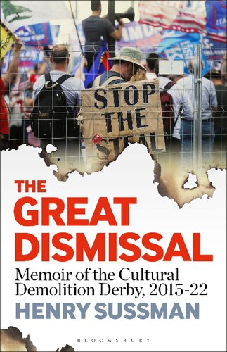 The Great Dismissal: Memoir of the Cultural Demolition Derby, 2015-22 (PDF/EPUB Version)