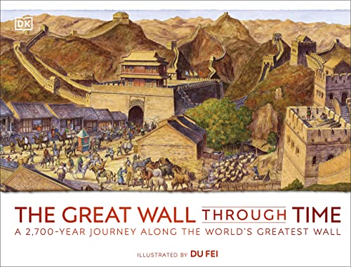 The Great Wall Through Time: A 2,700-Year Journey Along the World's Greatest Wall (PDF/EPUB Version)