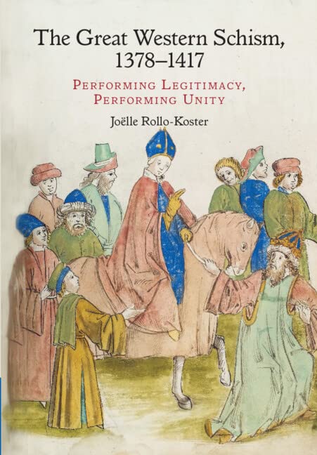 The Great Western Schism, 1378–1417: Performing Legitimacy, Performing Unity (PDF/EPUB Version)