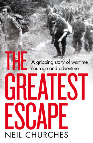 The Greatest Escape: A Gripping Story of Wartime Courage and Adventure (PDF/EPUB Version)