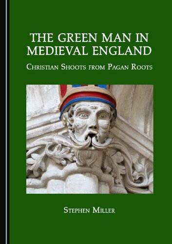 The Green Man in Medieval England: Christian Shoots from Pagan Roots (PDF/EPUB Version)