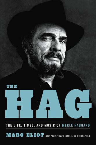 The Hag : the life, times, and music of Merle Haggard (PDF/EPUB Version)