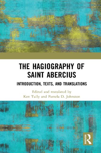 The Hagiography of Saint Abercius: Introduction, Texts, and Translations (PDF/EPUB Version)
