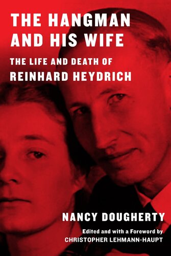 The Hangman and His Wife: The Life and Death of Reinhard Heydrich (PDF/EPUB Version)