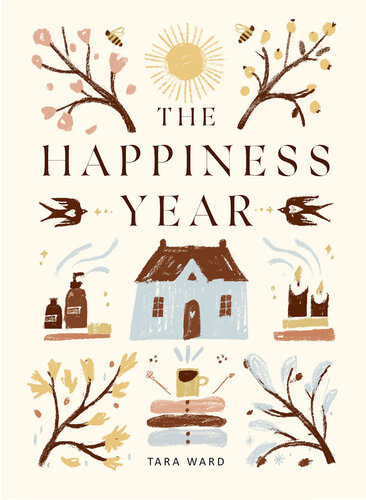 The Happiness Year: How to Find Joy in Every Season (PDF/EPUB Version)