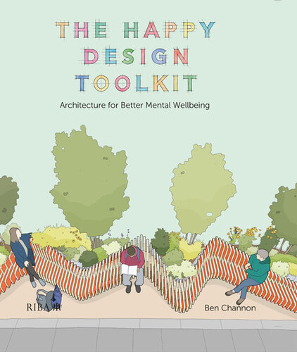 The Happy Design Toolkit: Architecture for Better Mental Wellbeing (PDF/EPUB Version)