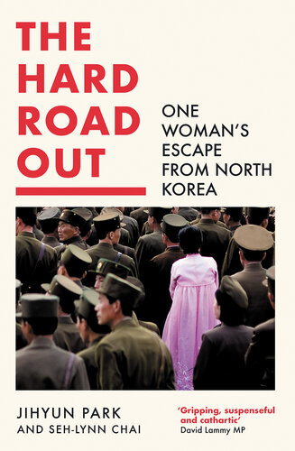The Hard Road Out: One Woman’s Escape From North Korea (PDF/EPUB Version)