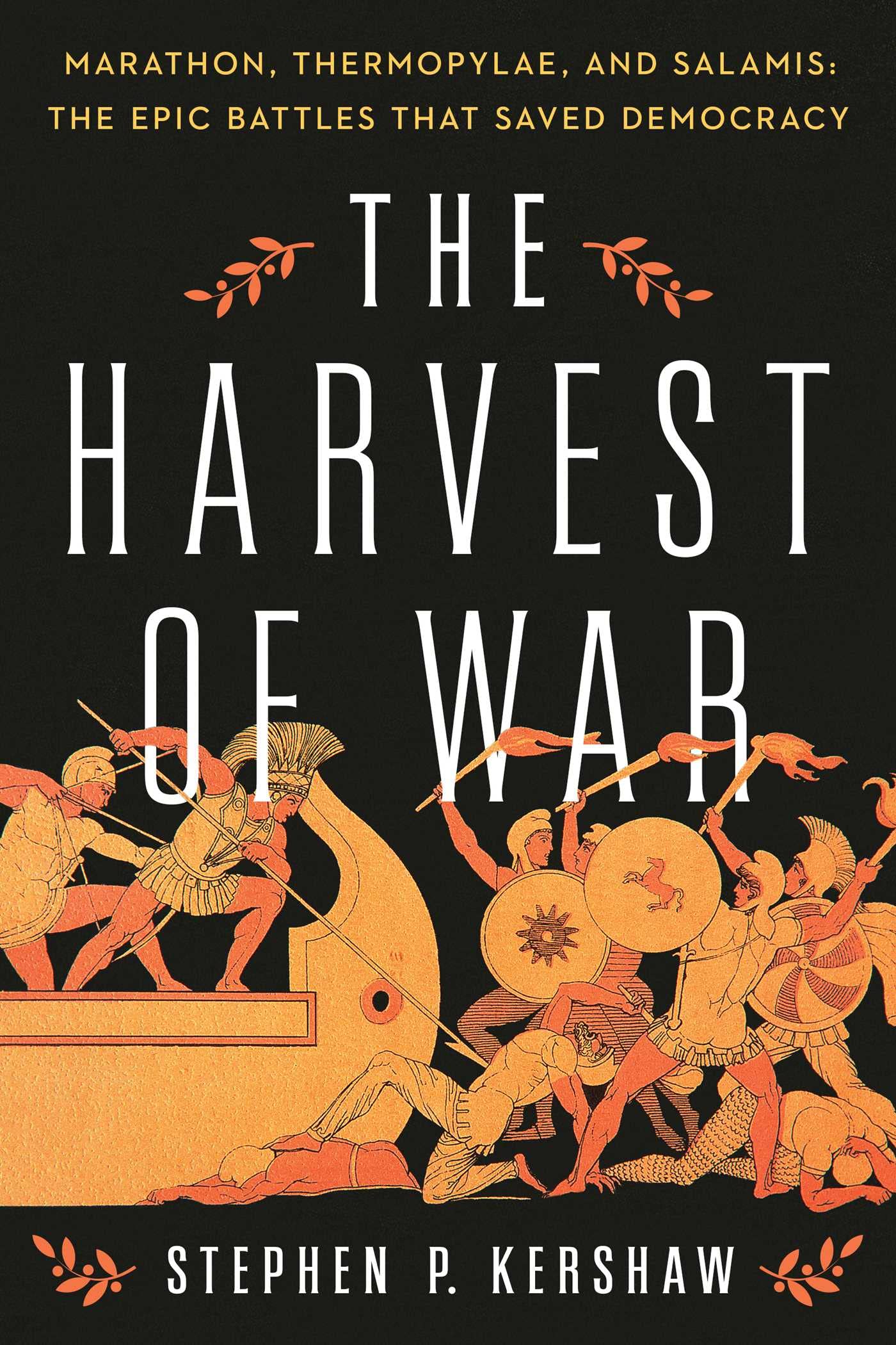 The Harvest of War: Marathon, Thermopylae, and Salamis: The Epic Battles that Saved Democracy (PDF/EPUB Version)