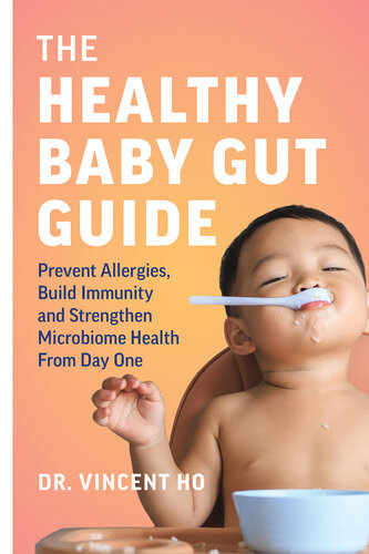 The Healthy Baby Gut Guide: Prevent Allergies, Build Immunity and Strengthen Microbiome Health From Day One (PDF/EPUB Version)