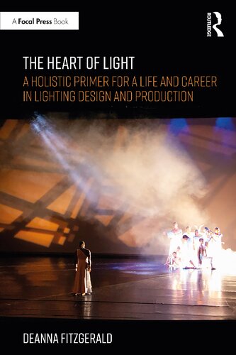 The Heart of Light: A Holistic Primer for a Life and Career in Lighting Design and Production (PDF/EPUB Version)