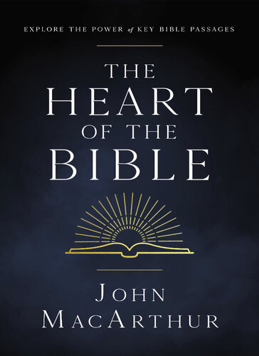 The Heart of the Bible: Explore the Power of Key Bible Passages (PDF/EPUB Version)