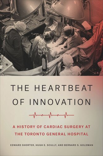 The Heartbeat of Innovation: A History of Cardiac Surgery at the Toronto General Hospital (PDF/EPUB Version)