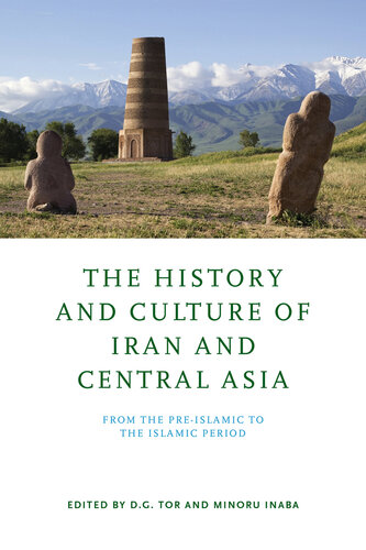 The History and Culture of Iran and Central Asia: From the Pre-Islamic to the Islamic Period (PDF/EPUB Version)