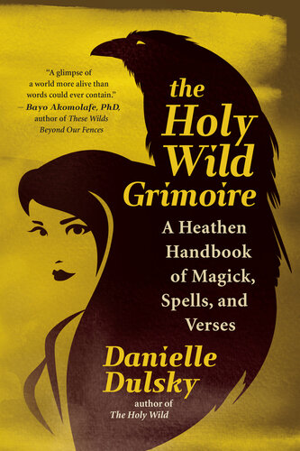 The Holy Wild Grimoire: A Heathen Handbook of Magick, Spells, and Verses (PDF/EPUB Version)