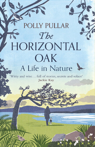 The Horizontal Oak: A Life in Nature (PDF/EPUB Version)