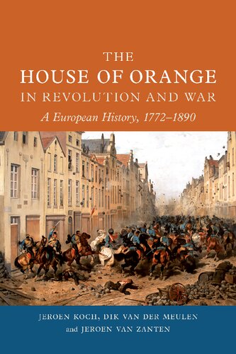 The House of Orange in Revolution and War: A European History, 1772–1890 (PDF/EPUB Version)