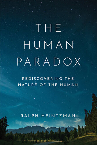 The Human Paradox: Rediscovering the Nature of the Human (PDF/EPUB Version)