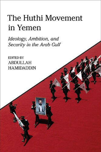 The Huthi Movement In Yemen: Ideology, Ambition and Security in the Arab Gulf (PDF/EPUB Version)