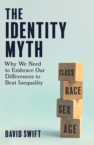 The Identity Myth: Why We Need to Embrace Our Differences to Beat Inequality (PDF/EPUB Version)