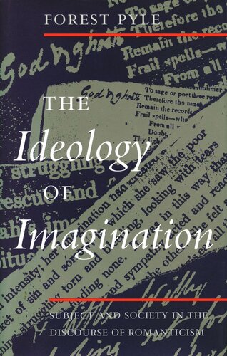 The Ideology of Imagination: Subject and Society in the Discourse of Romanticism (PDF/EPUB Version)